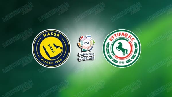 NHẬN ĐỊNH AL NASSR VS AL ETTIFAQ, 01H00 NGÀY 16/4