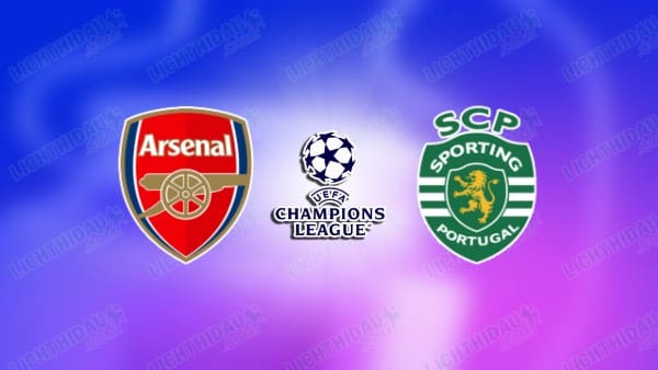 NHẬN ĐỊNH ARSENAL VS SPORTING LISBON, 02H00 NGÀY 16/4
