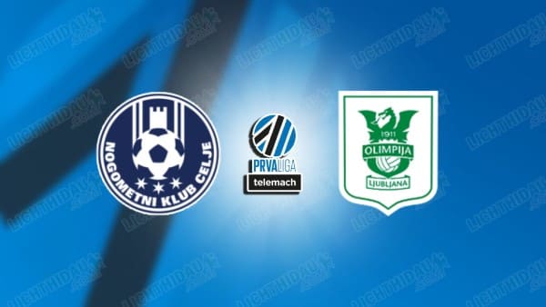 NHẬN ĐỊNH CELJE VS OLIMPIJA LJUBLJANA, 23H30 NGÀY 15/4