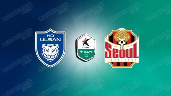 NHẬN ĐỊNH ULSAN HD VS FC SEOUL, 17H30 NGÀY 15/4