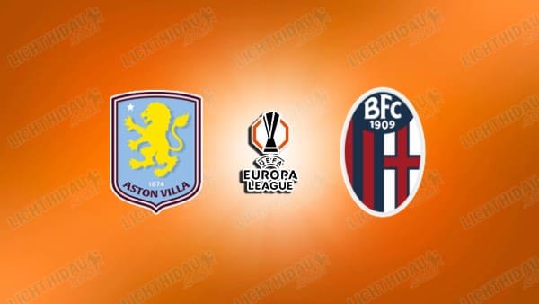 NHẬN ĐỊNH ASTON VILLA VS BOLOGNA, 02H00 NGÀY 17/4