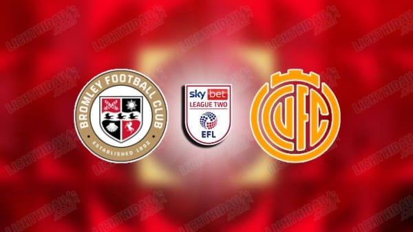 NHẬN ĐỊNH BROMLEY VS CAMBRIDGE, 02H00 NGÀY 17/4