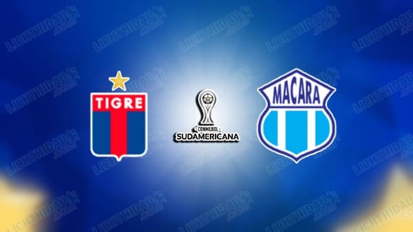 NHẬN ĐỊNH TIGRE VS MACARA, 05H00 NGÀY 17/4