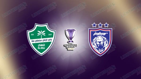 NHẬN ĐỊNH AL AHLI VS JOHOR DARUL TA'ZIM, 21H45 NGÀY 17/4