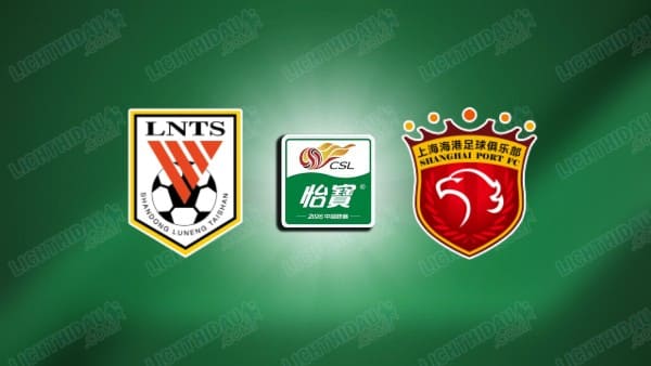 NHẬN ĐỊNH SHANDONG TAISHAN VS SHANGHAI PORT, 18H35 NGÀY 17/4