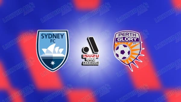 NHẬN ĐỊNH SYDNEY FC VS PERTH GLORY, 16H35 NGÀY 18/4