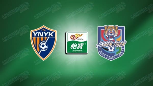 NHẬN ĐỊNH YUNNAN YUKUN VS TIANJIN JINMEN, 19H00 NGÀY 17/4