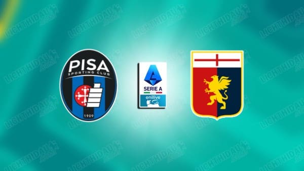 NHẬN ĐỊNH PISA VS GENOA, 23H00 NGÀY 19/4