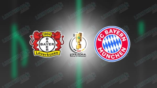 NHẬN ĐỊNH LEVERKUSEN VS BAYERN MUNICH, 01H45 NGÀY 23/4