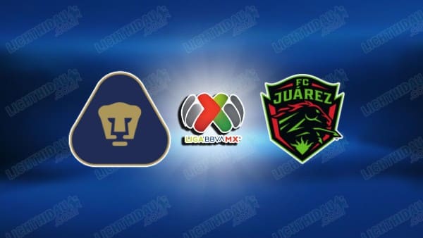 NHẬN ĐỊNH PUMAS UNAM VS JUAREZ, 08H00 NGÀY 22/4
