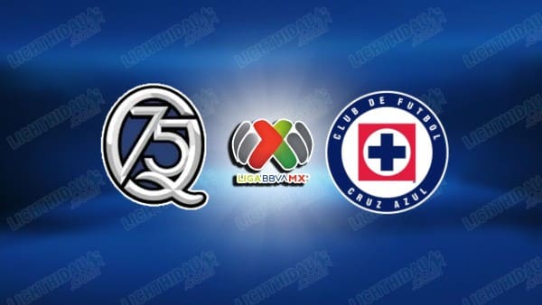 NHẬN ĐỊNH QUERETARO VS CRUZ AZUL, 08H00 NGÀY 22/4