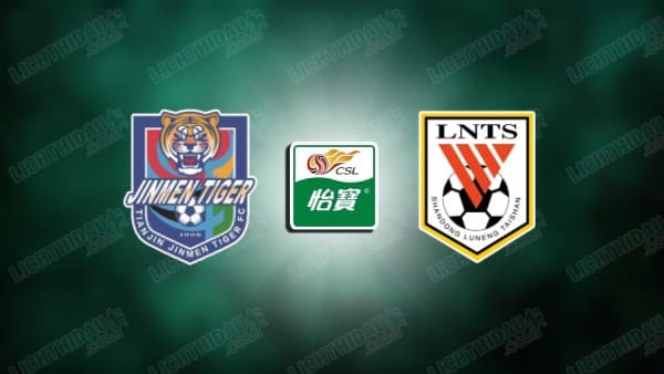NHẬN ĐỊNH TIANJIN JINMEN TIGER VS SHANDONG TAISHAN, 19H00 NGÀY 21/04