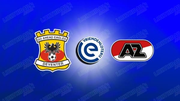 NHẬN ĐỊNH GA EAGLES VS AZ ALKMAAR, 23H45 NGÀY 23/4