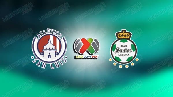 NHẬN ĐỊNH SAN LUIS VS SANTOS LAGUNA, 08H00 NGÀY 23/4