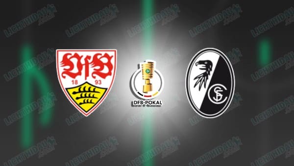 NHẬN ĐỊNH STUTTGART VS FREIBURG, 01H45 NGÀY 24/4