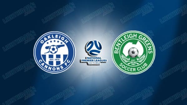 NHẬN ĐỊNH OAKLEIGH VS BENTLEIGH GREENS, 17H15 NGÀY 24/4