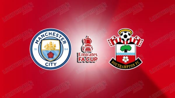 NHẬN ĐỊNH MAN CITY VS SOUTHAMPTON, 23H15 NGÀY 25/4