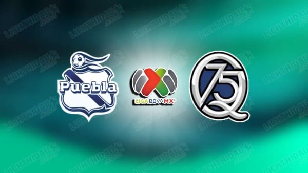NHẬN ĐỊNH PUEBLA VS QUERETARO, 10H00 NGÀY 25/4