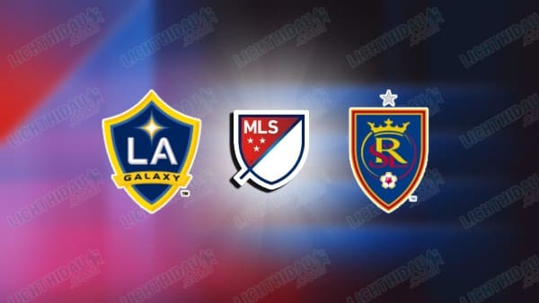 NHẬN ĐỊNH LA GALAXY VS REAL SALT LAKE, 06H00 NGÀY 27/4