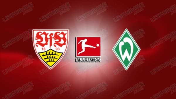 NHẬN ĐỊNH STUTTGART VS WERDER BREMEN, 20H30 NGÀY 26/4