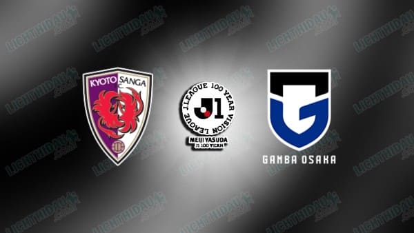NHẬN ĐỊNH KYOTO SANGA VS GAMBA OSAKA, 13H00 NGÀY 29/4