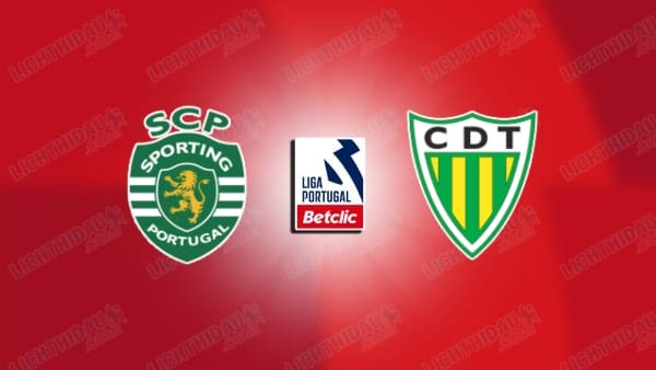 NHẬN ĐỊNH SPORTING LISBON VS TONDELA, 02H15 NGÀY 30/4
