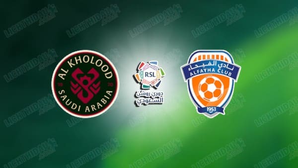 NHẬN ĐỊNH AL KHOLOOD VS AL FAYHA, 01H00 NGÀY 1/5