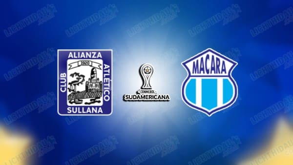 NHẬN ĐỊNH ALIANZA ATLETICO VS MACARA, 09H00 NGÀY 1/5