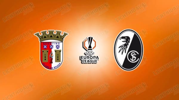 NHẬN ĐỊNH BRAGA VS FREIBURG, 02H00 NGÀY 1/5