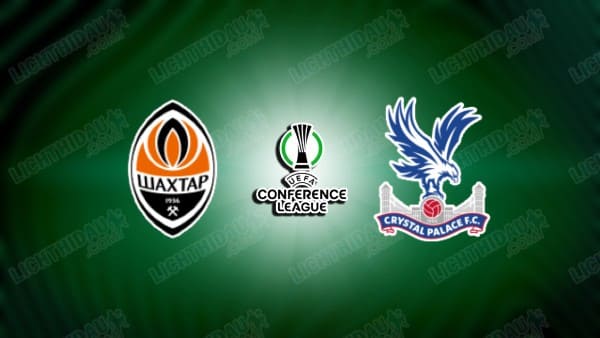 NHẬN ĐỊNH SHAKHTAR VS CRYSTAL PALACE, 02H00 NGÀY 1/5