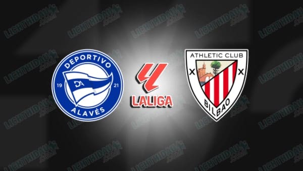 NHẬN ĐỊNH ALAVES VS ATHLETIC BILBAO, 23H30 NGÀY 2/5