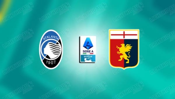 NHẬN ĐỊNH ATALANTA VS GENOA, 01H45 NGÀY 3/5