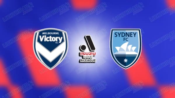 NHẬN ĐỊNH MELBOURNE VICTORY VS SYDNEY FC, 16H40 NGÀY 2/5
