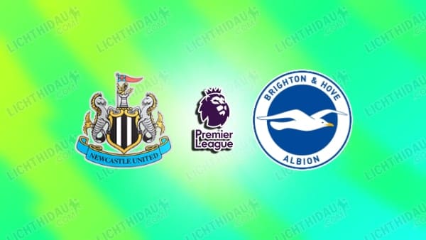 NHẬN ĐỊNH NEWCASTLE VS BRIGHTON, 21H00 NGÀY 2/5