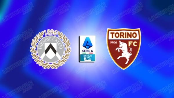 NHẬN ĐỊNH UDINESE VS TORINO, 20H00 NGÀY 2/5