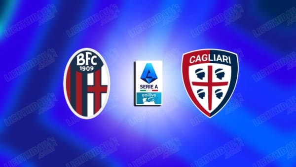 NHẬN ĐỊNH BOLOGNA VS CAGLIARI, 17H30 NGÀY 3/5