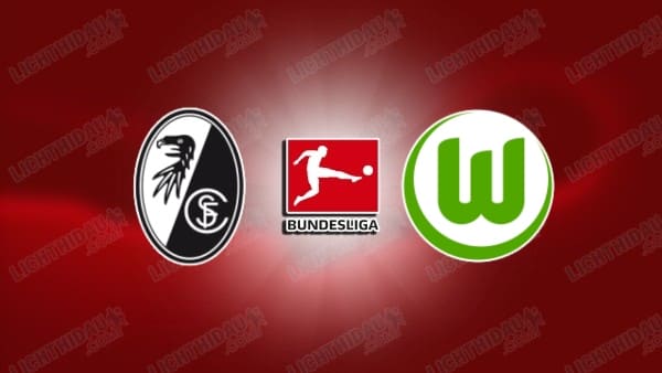 NHẬN ĐỊNH FREIBURG VS WOLFSBURG, 00H30 NGÀY 4/5