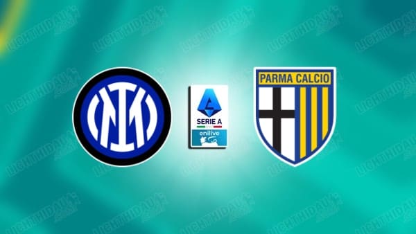 NHẬN ĐỊNH INTER MILAN VS PARMA, 01H45 NGÀY 4/5