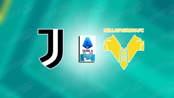 NHẬN ĐỊNH JUVENTUS VS VERONA, 23H00 NGÀY 3/5