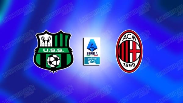 NHẬN ĐỊNH SASSUOLO VS AC MILAN, 20H00 NGÀY 3/5