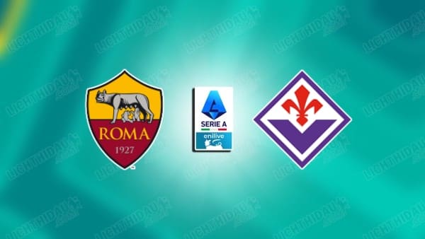 NHẬN ĐỊNH AS ROMA VS FIORENTINA, 01H45 NGÀY 5/4