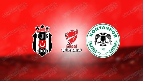 NHẬN ĐỊNH BESIKTAS VS KONYASPOR, 00H30 NGÀY 6/5