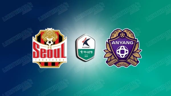 NHẬN ĐỊNH FC SEOUL VS ANYANG, 17H00 NGÀY 5/5