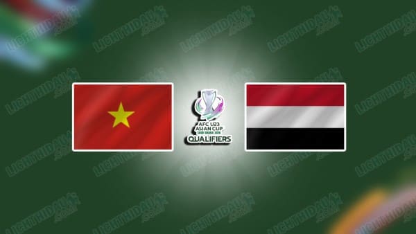 Link xem U17 Yemen vs U17 Việt Nam, 00h00 ngày 7/5, bảng C U17 AFC Asian Cup
