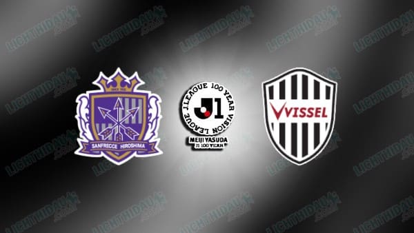 NHẬN ĐỊNH HIROSHIMA VS VISSEL KOBE, 13H00 NGÀY 6/5