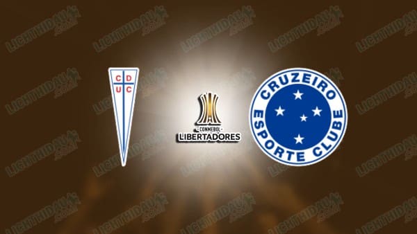 NHẬN ĐỊNH UNIVERSIDAD CATOLICA VS CRUZEIRO, 09H00 NGÀY 7/5
