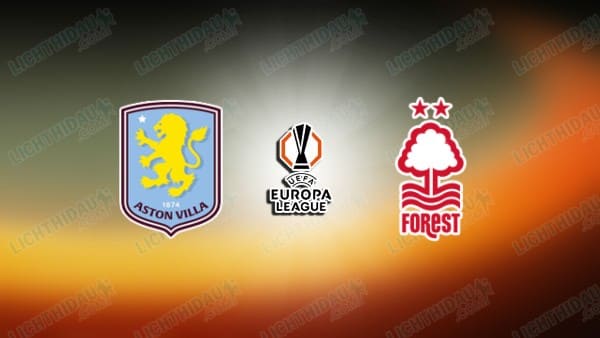 NHẬN ĐỊNH ASTON VILLA VS NOTTINGHAM, 02H00 NGÀY 8/5