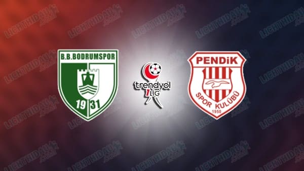 NHẬN ĐỊNH BODRUM VS PENDIKSPOR, 00H00 NGÀY 8/5