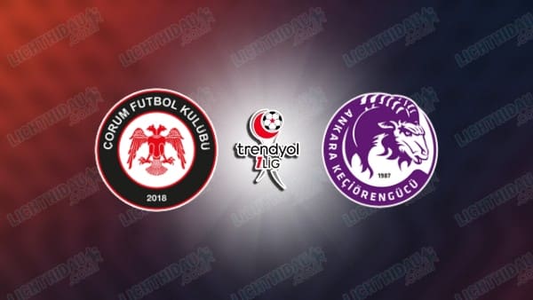 NHẬN ĐỊNH CORUM VS KECIORENGUCU, 00H00 NGÀY 8/5