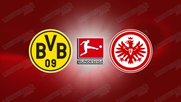 NHẬN ĐỊNH DORTMUND VS EINTRACHT FRANKFURT, 01H30 NGÀY 9/5